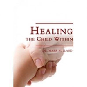 Book cover: Adult hand holding a child's hand; title: "Healing The Child Within" by Dr. Mark Rutland.