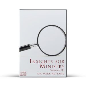 DVD case with a magnifying glass over the words "Insights for Ministry, Volume III" by Dr. Mark Rutland.
