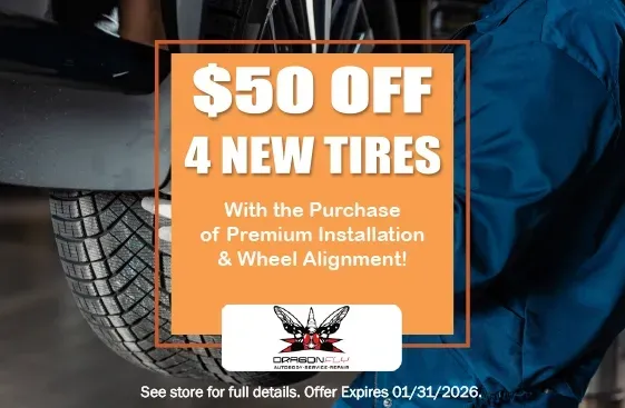 Coupon: $50 off 4 new tires with premium installation & wheel alignment | Dragonfly Automotive