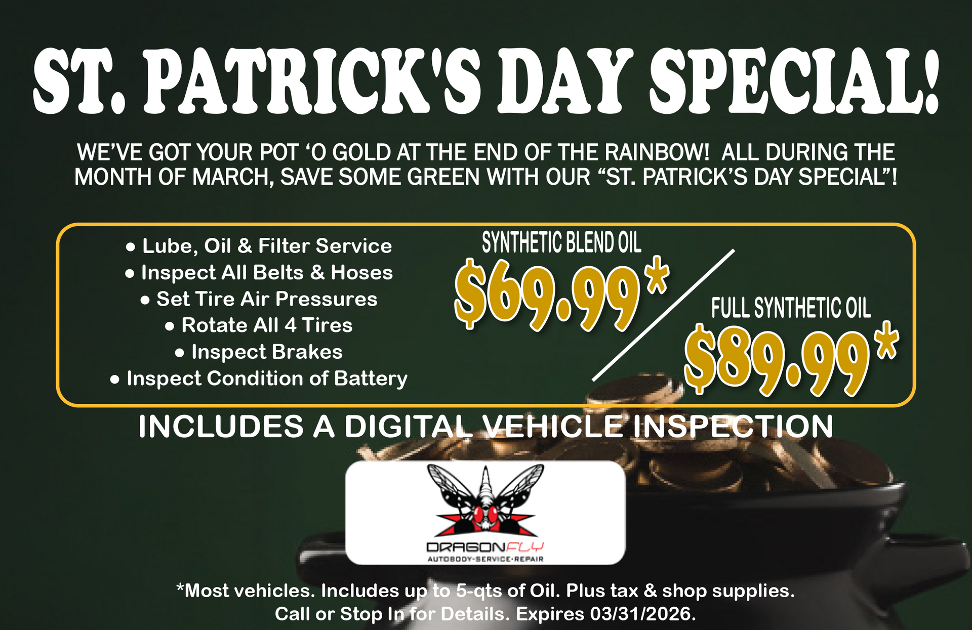 St. Patrick's Day auto service special: Synthetic blend oil for $69.99, full synthetic for $89.99, plus inspection. | Dragonfly Automotive