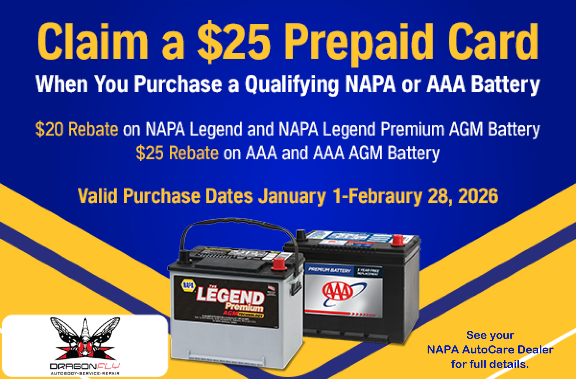 Advertisement: Claim a $25 prepaid card when purchasing a qualifying NAPA or AAA battery. Offer valid Jan 1 - Feb 28, 2026. | Dragonfly Automotive