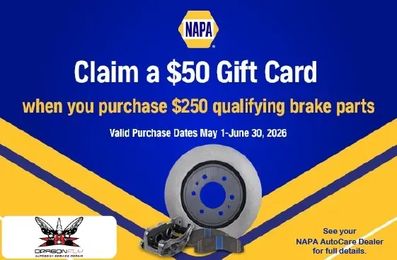 NAPA Claim a $50 Gift Card when you purchase $250 qualifying brake parts | Dragonfly Automotive
