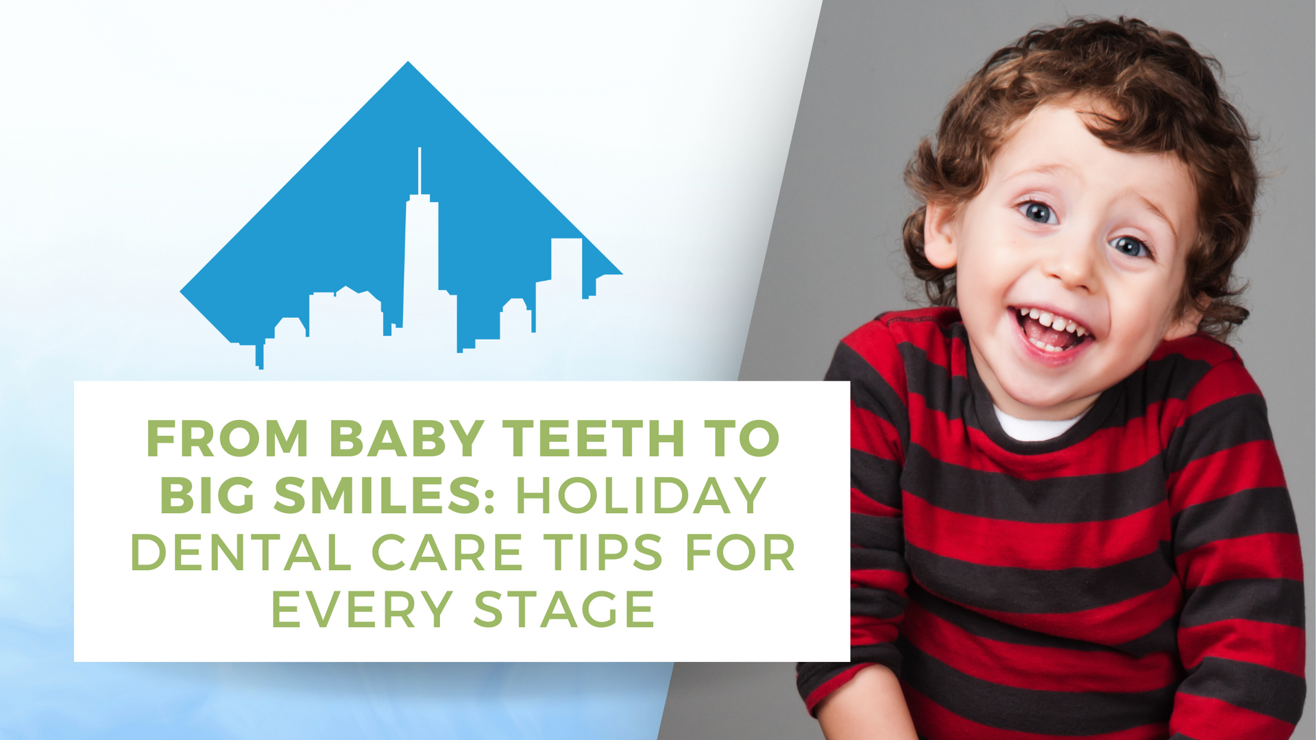 A young boy is smiling in front of a sign that says from baby teeth to big smiles : holiday dental care tips for every stage