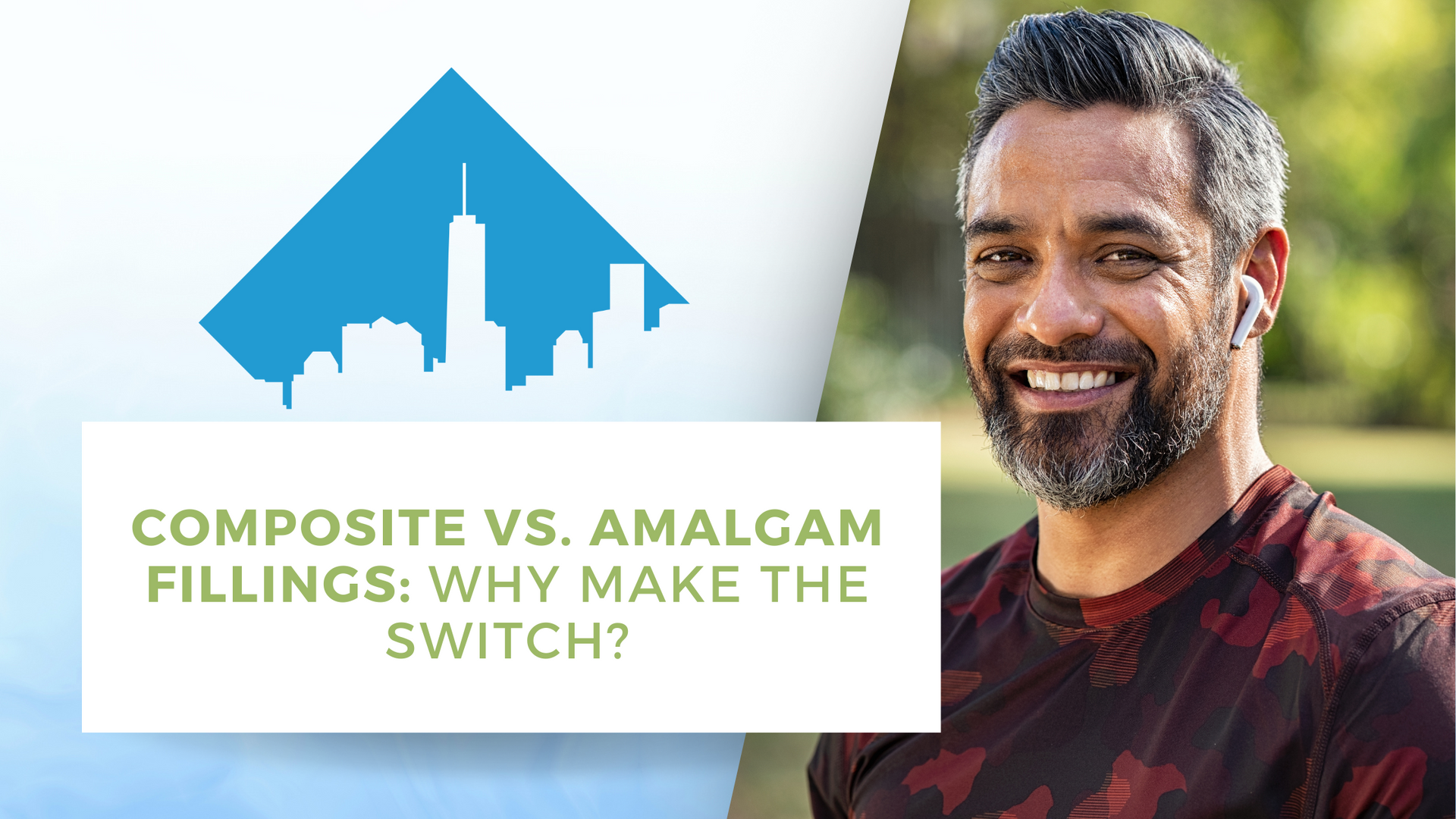 Composite vs. amalgam fillings : why make the switch ?