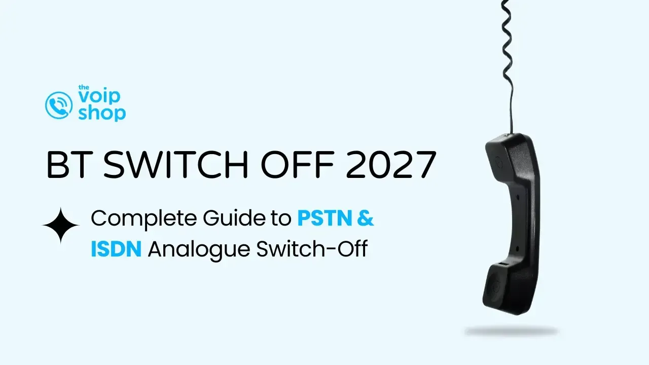 BT Switch Off 2027 – Complete Guide to PSTN & ISDN Analogue Switch-Off