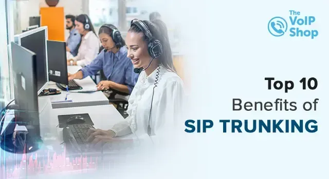 benefits of sip trunking