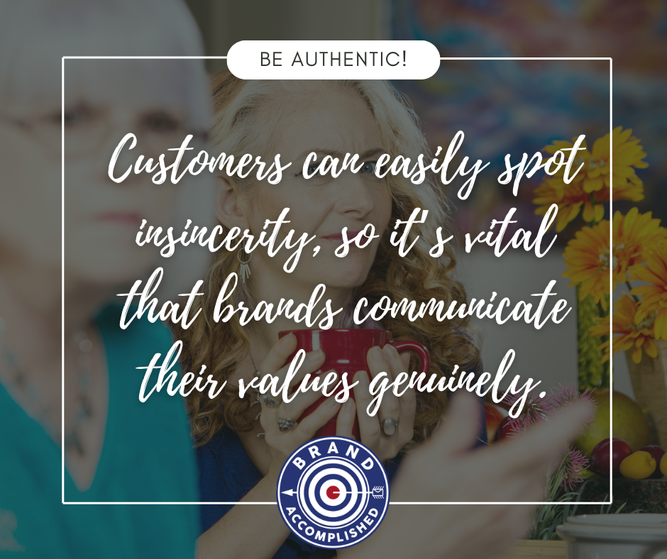 A poster that says customers can easily spot insincerity so it 's vital that brands communicate their values genuinely