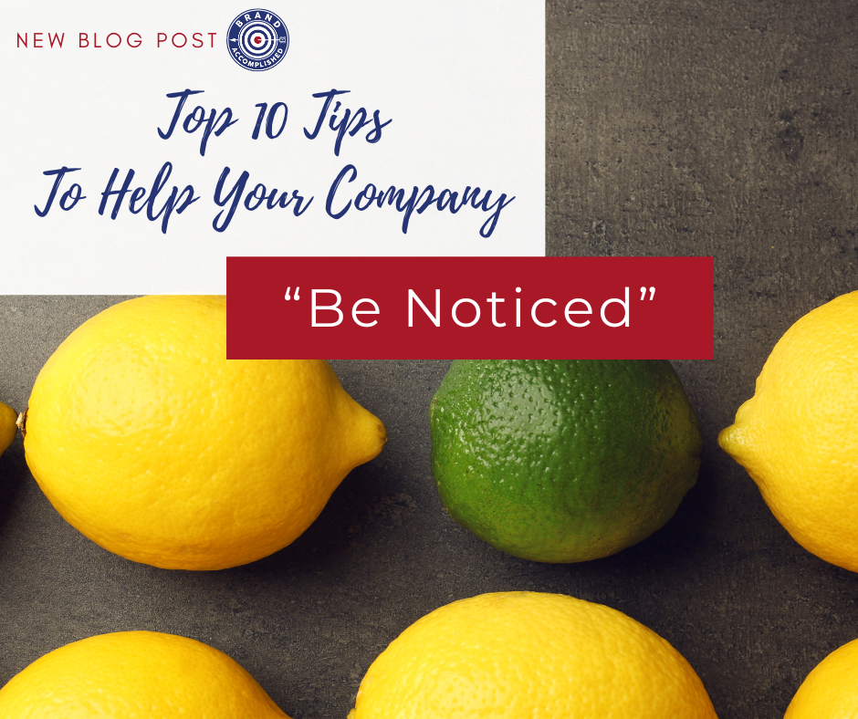 Top 10 Tips To Help Your Company “Be Noticed”