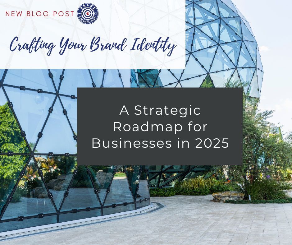 Crafting Your Brand Identity: A Strategic Roadmap for Businesses in 2025