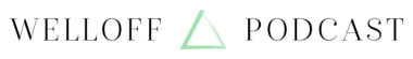a logo for welloff podcast with a green triangle in the middle .