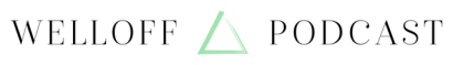a logo for welloff podcast with a green triangle in the middle .