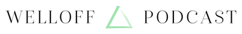 a logo for welloff podcast with a green triangle in the middle .