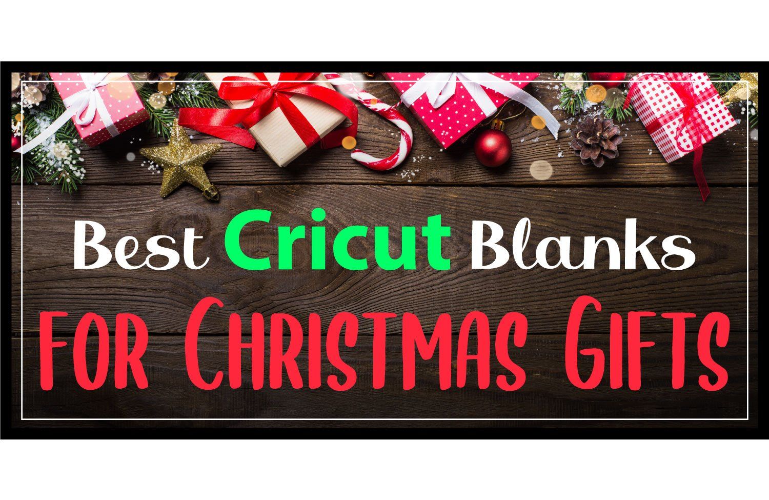 20 Best Cricut Blanks for Christmas Gifts on Amazon