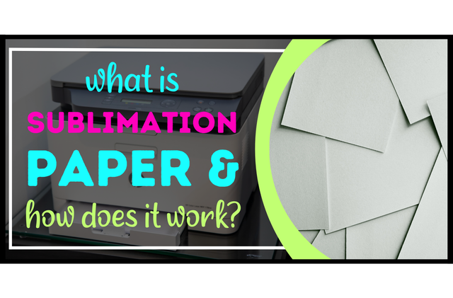 What Is Sublimation Paper - Complete Overview With Facts