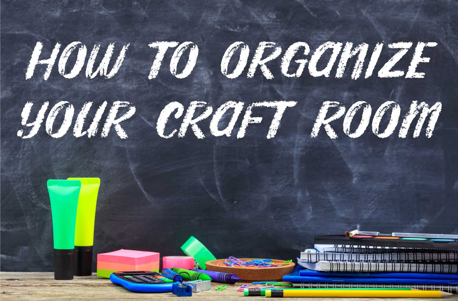 How to Organize Your Craft Room (Tips & Tricks)
