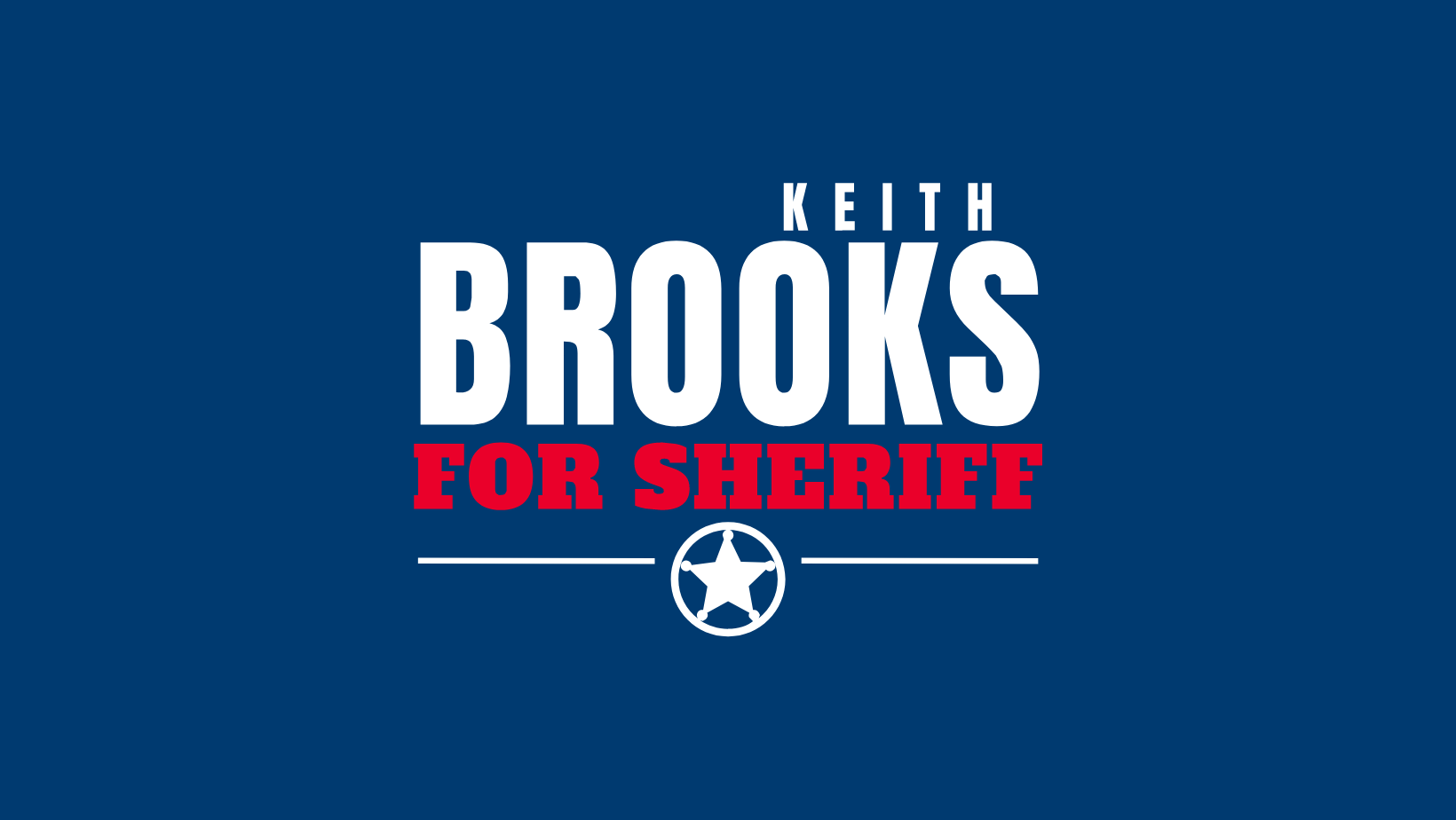 Keith Brooks for Sheriff