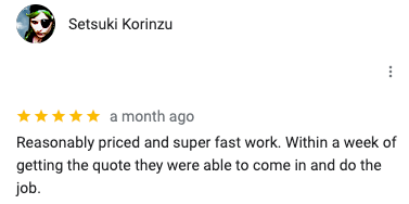 A google review for setsuki korinzu shows that they are reasonably priced and super fast work.