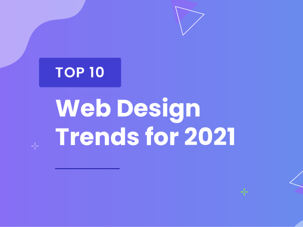 Top 10 Web Design Trends for 2021