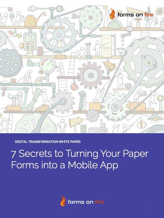7 Secrets to Turning Your Paper Forms into a Mobile App