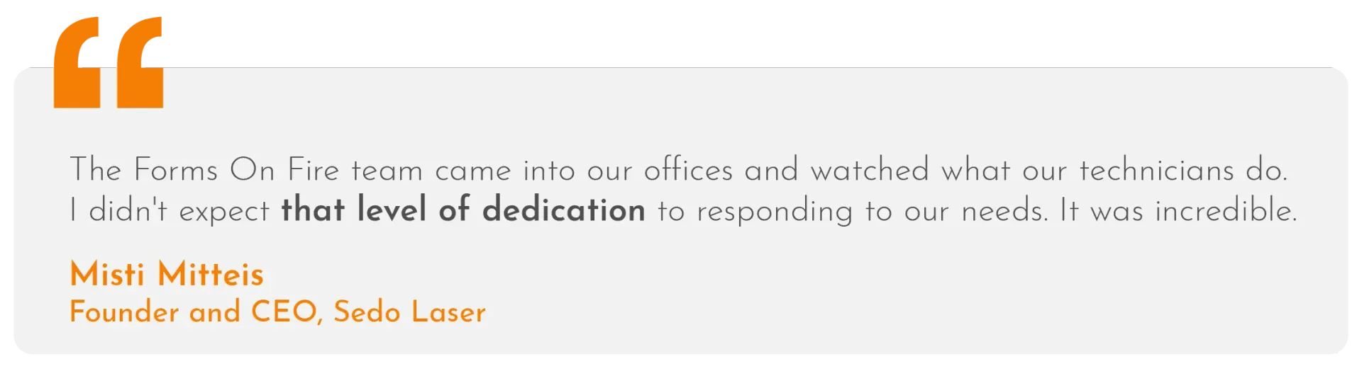 A quote from a Sedo Laser CEO about Forms On Fire.