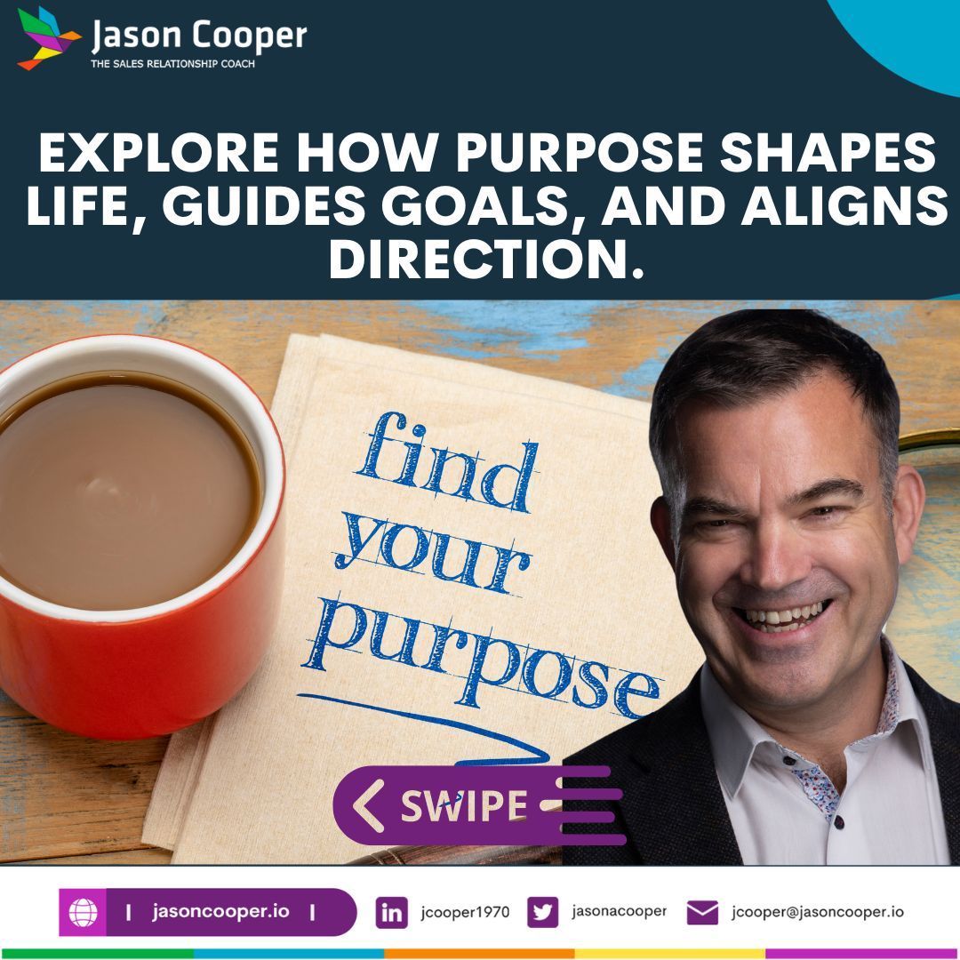 Purpose shapes goals and aligns success with a clear sense of direction. Jason Cooper Training 