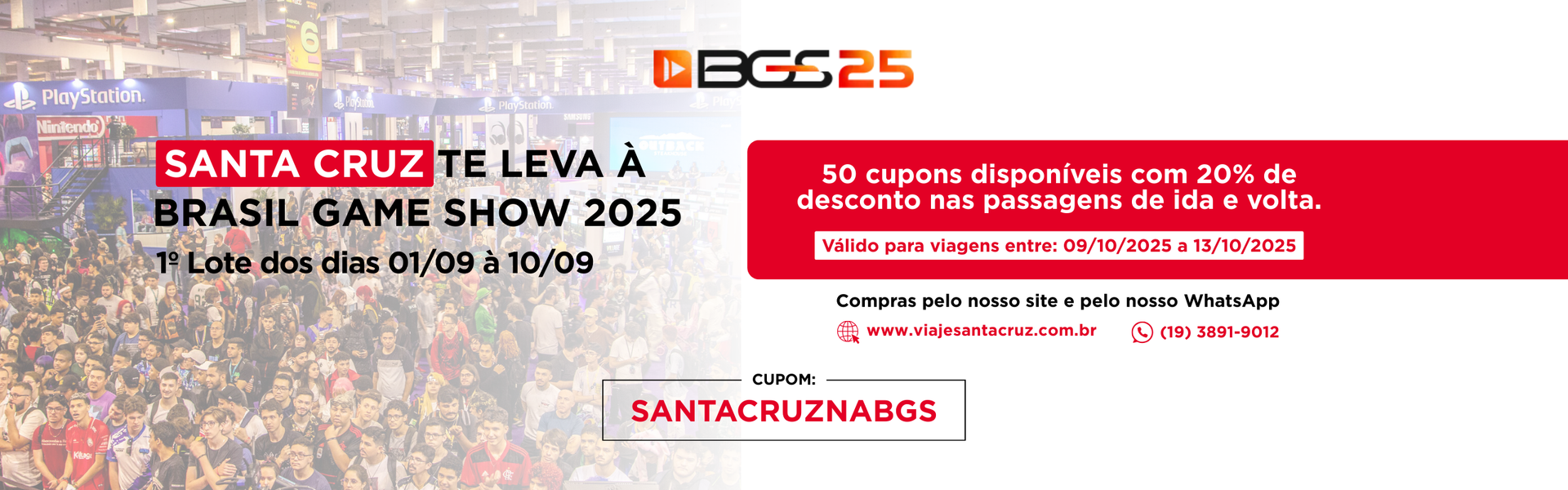 Santa Cruz te leva a BGS25