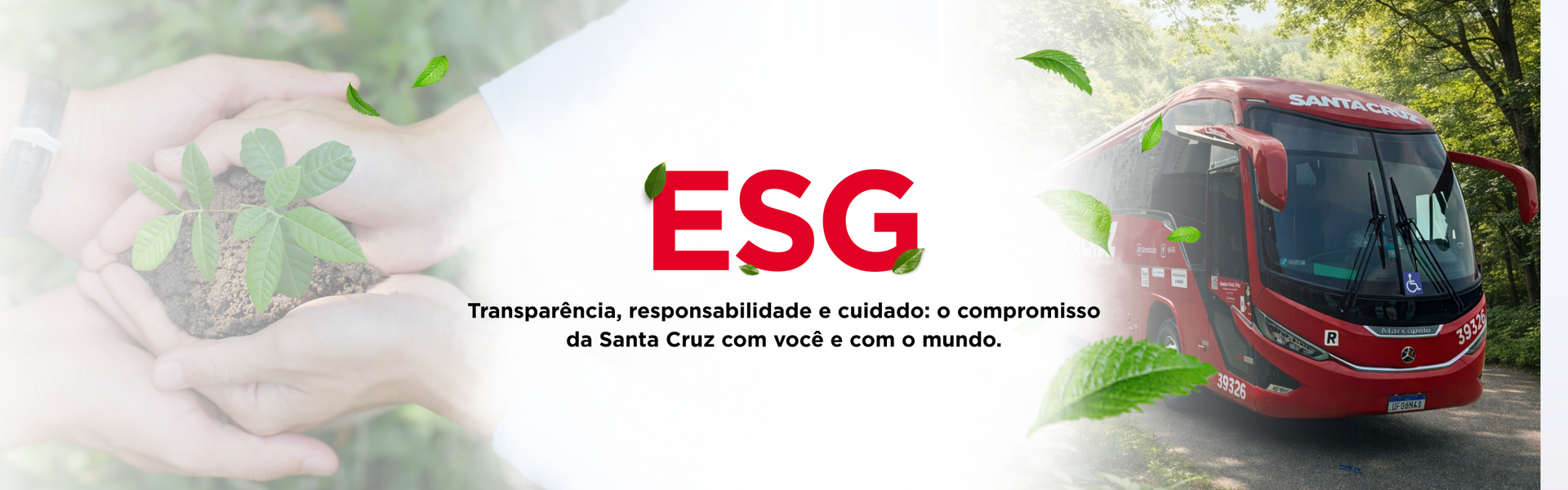 Mãos segurando uma planta, a inscrição vermelha "ESG" e um ônibus vermelho trafegando por uma estrada cercada pela natureza, simbolizando a sustentabilidade.