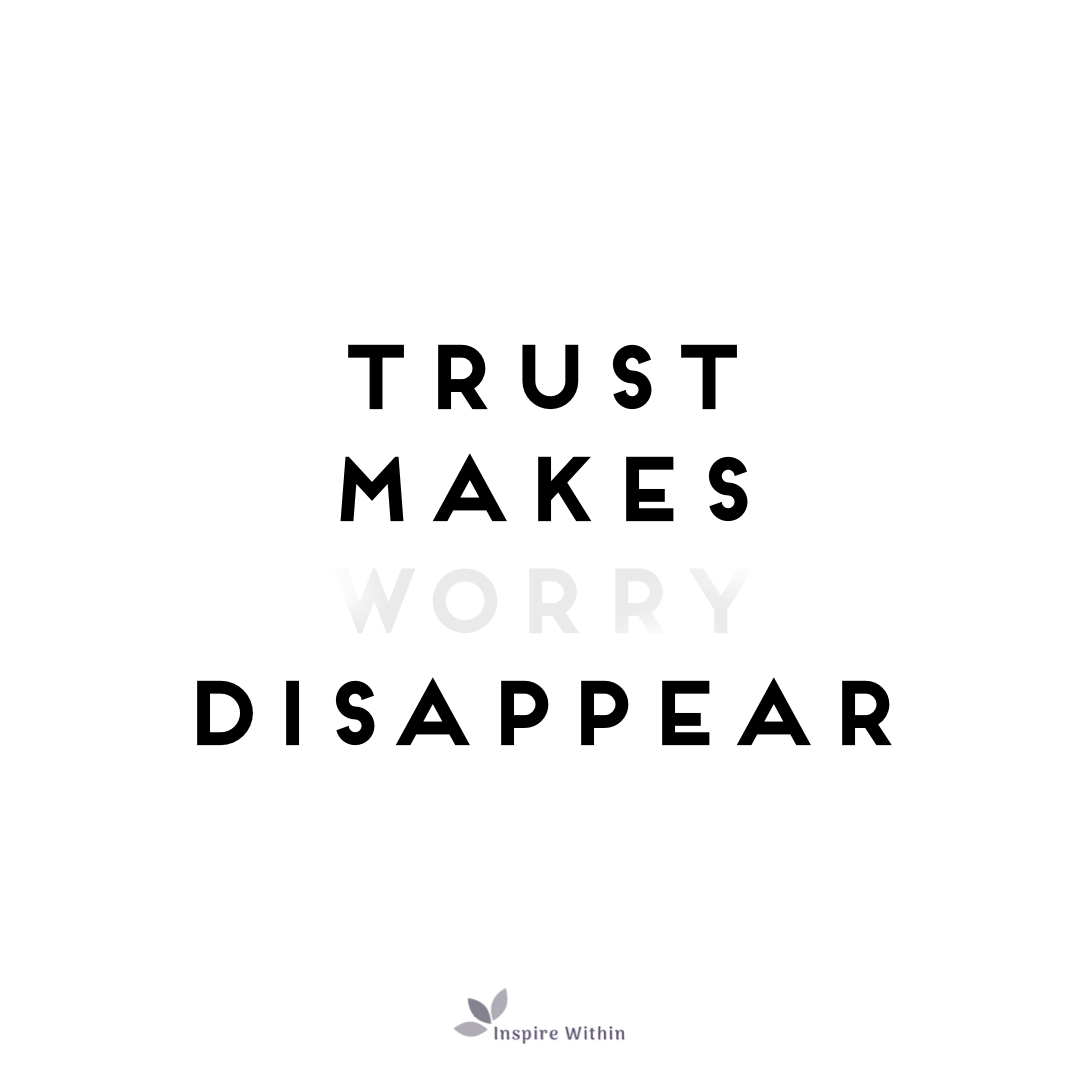 Trust makes worry disappear