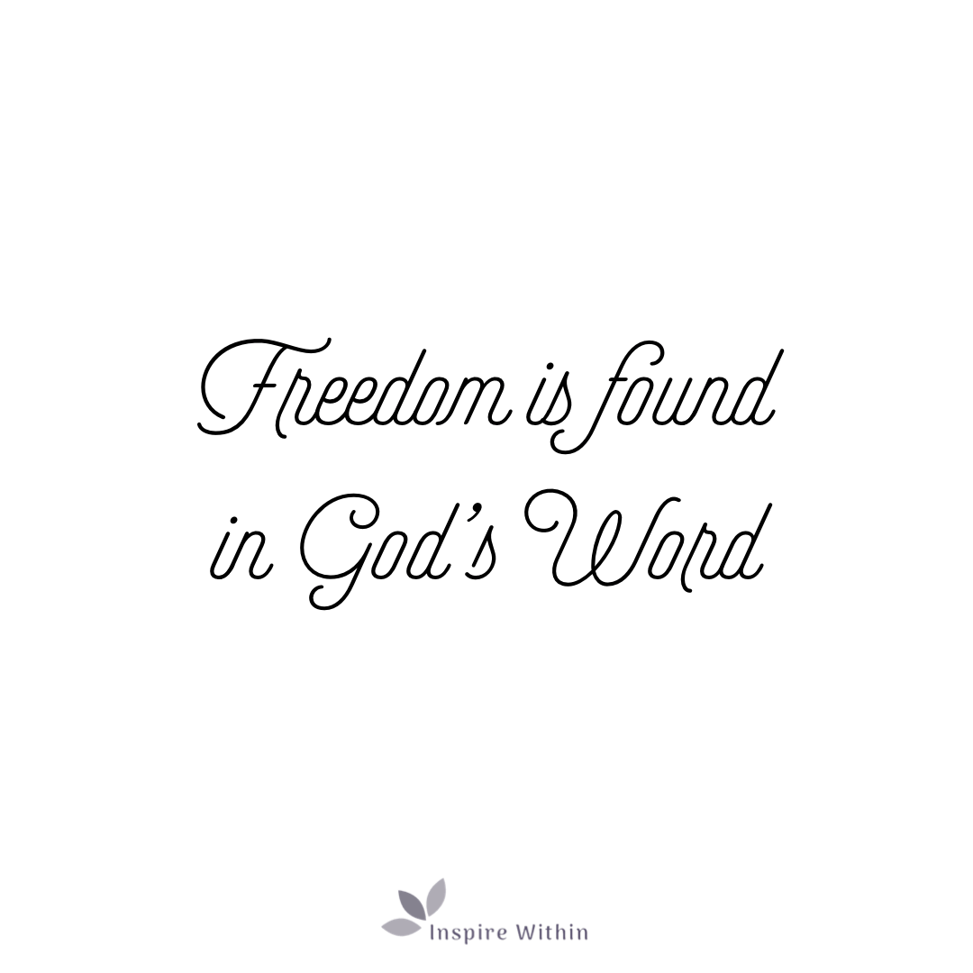 Freedom is found in God's Word