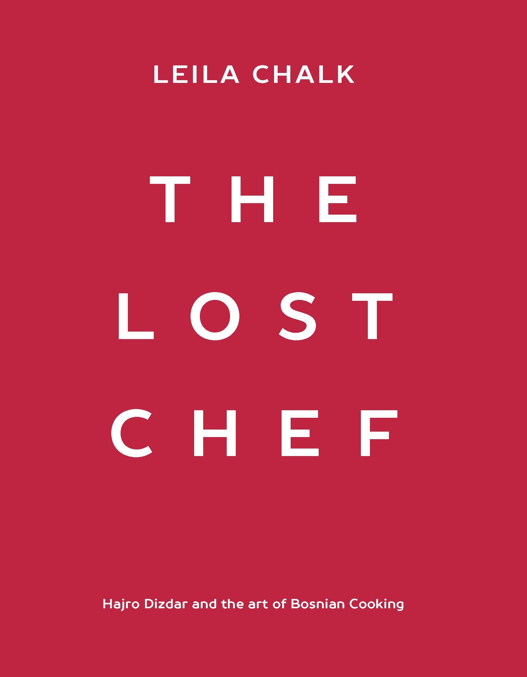 The Lost Chef - Hajro Dizdar and the art of Bosnian Cooking
