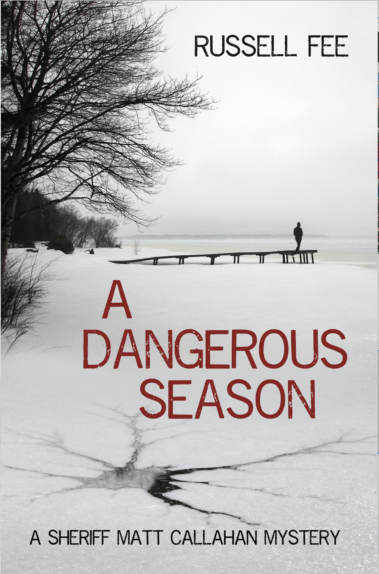 A Dangerous Season - A Sheriff Matt Callahan Mystery by Russell Fee