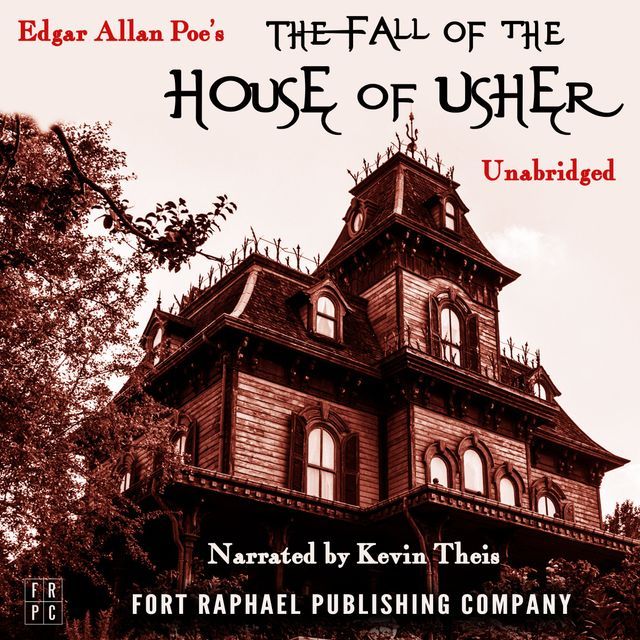 The Fall of the House of Usher by Edgar Allen Poe