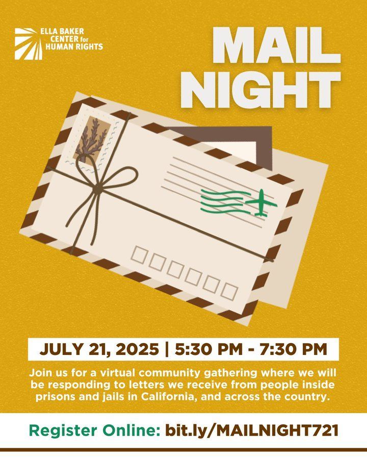 Ella Baker Center Virtual Mail Night is Monday 7/21 530p-730p PT. Register: bit.ly/MAILNIGHT721