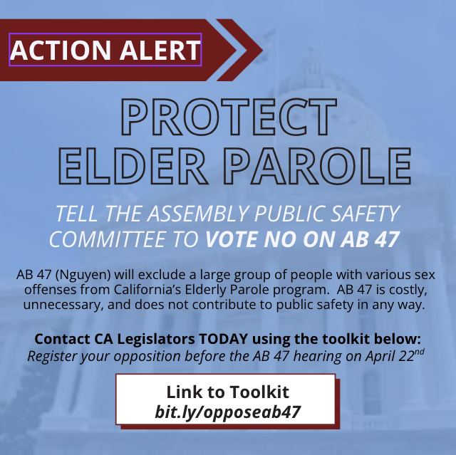 Protect Elder Parole - voice  opposition to AB 47 ahead of CA Assembly Public Safety Cmt. hearing