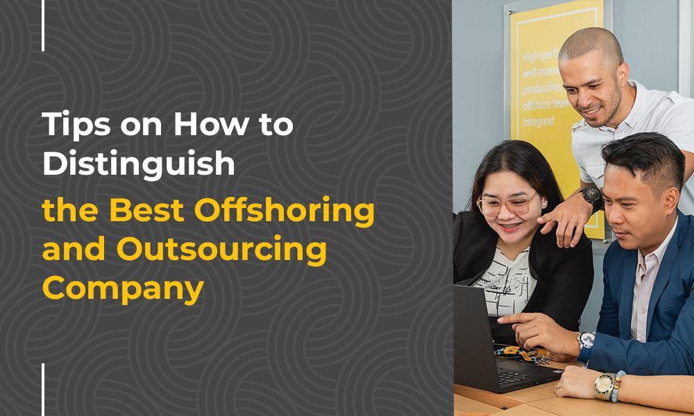 Tips on How to Distinguish the Best Offshoring and Outsourcing Company