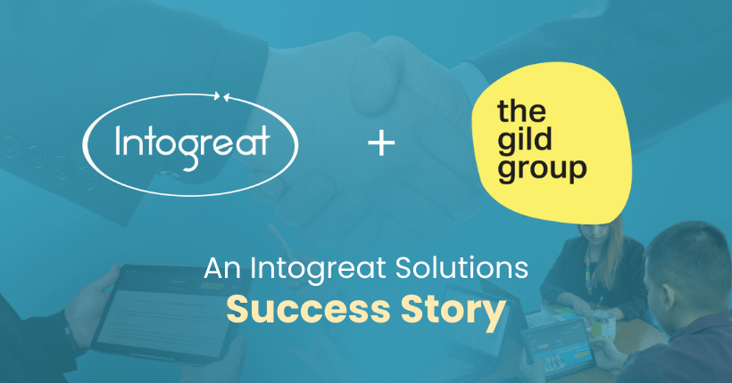 Intogreat + The Gild Group: An Intogreat Solutions Success Story