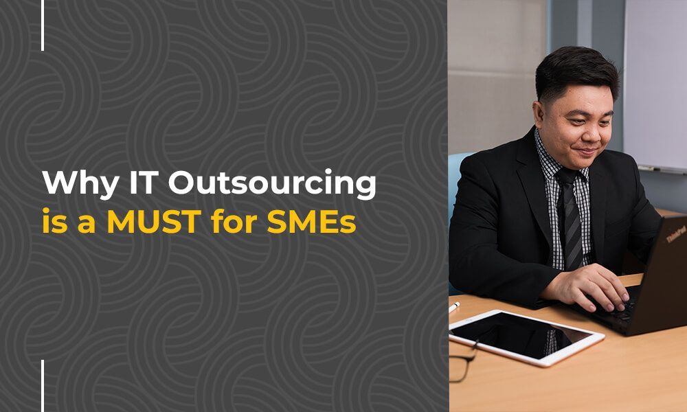 Why IT Outsourcing is a MUST for SMEs