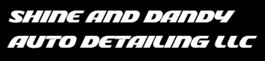 Shine and Dandy Auto Detailing LLC