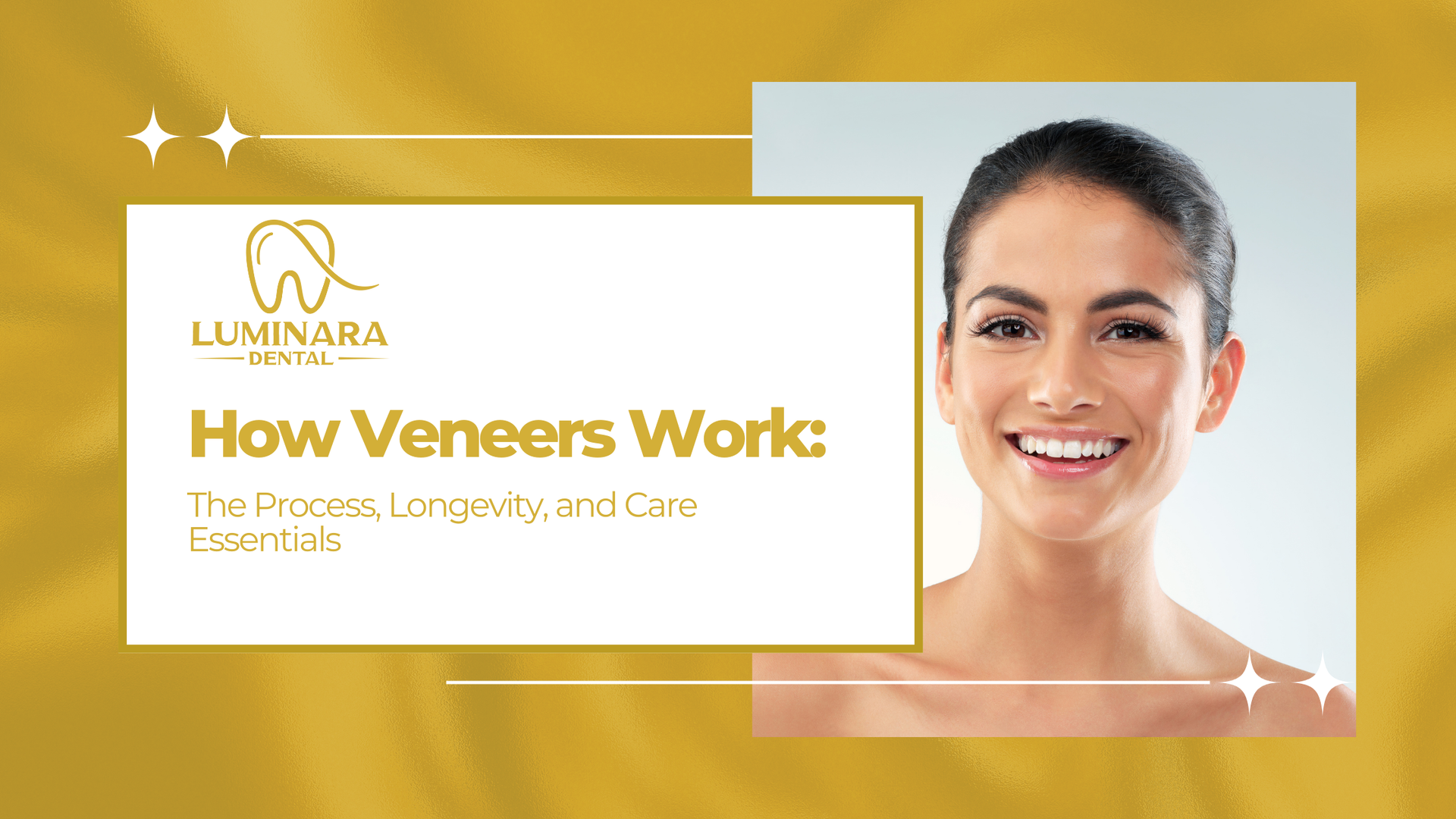 A woman with a bright smile, next to a banner explaining how dental veneers work. Gold background.