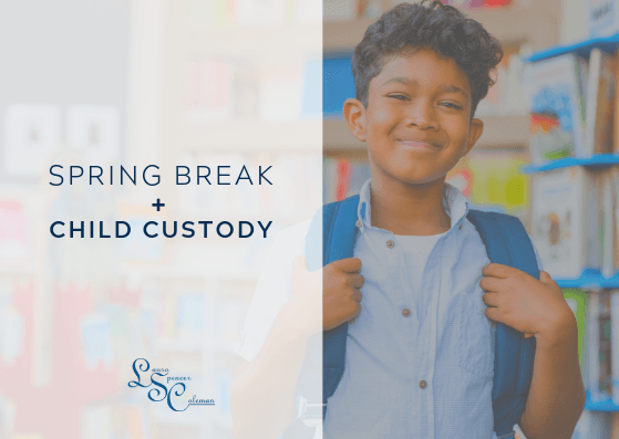 Spring Break and Child Custody