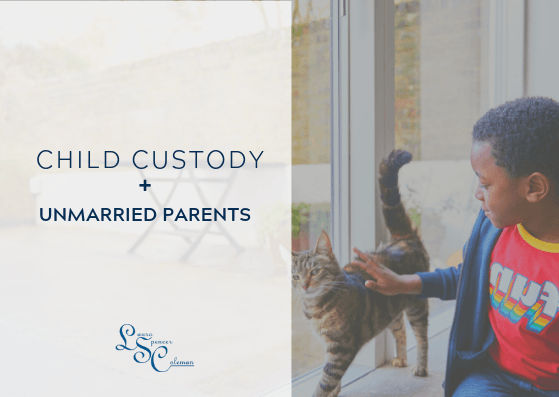 Child Custody When You Aren't Married