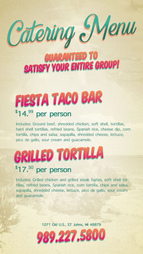 A menu for a restaurant that says catering menu guaranteed to satisfy your entire group fiesta taco bar grilled tortilla