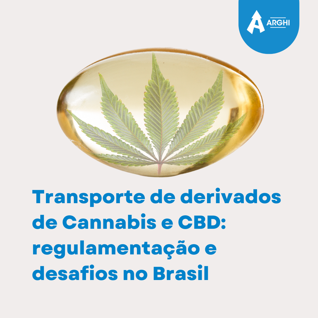 Transporte de derivados de Cannabis e CBD: regulamentação e desafios no Brasil
