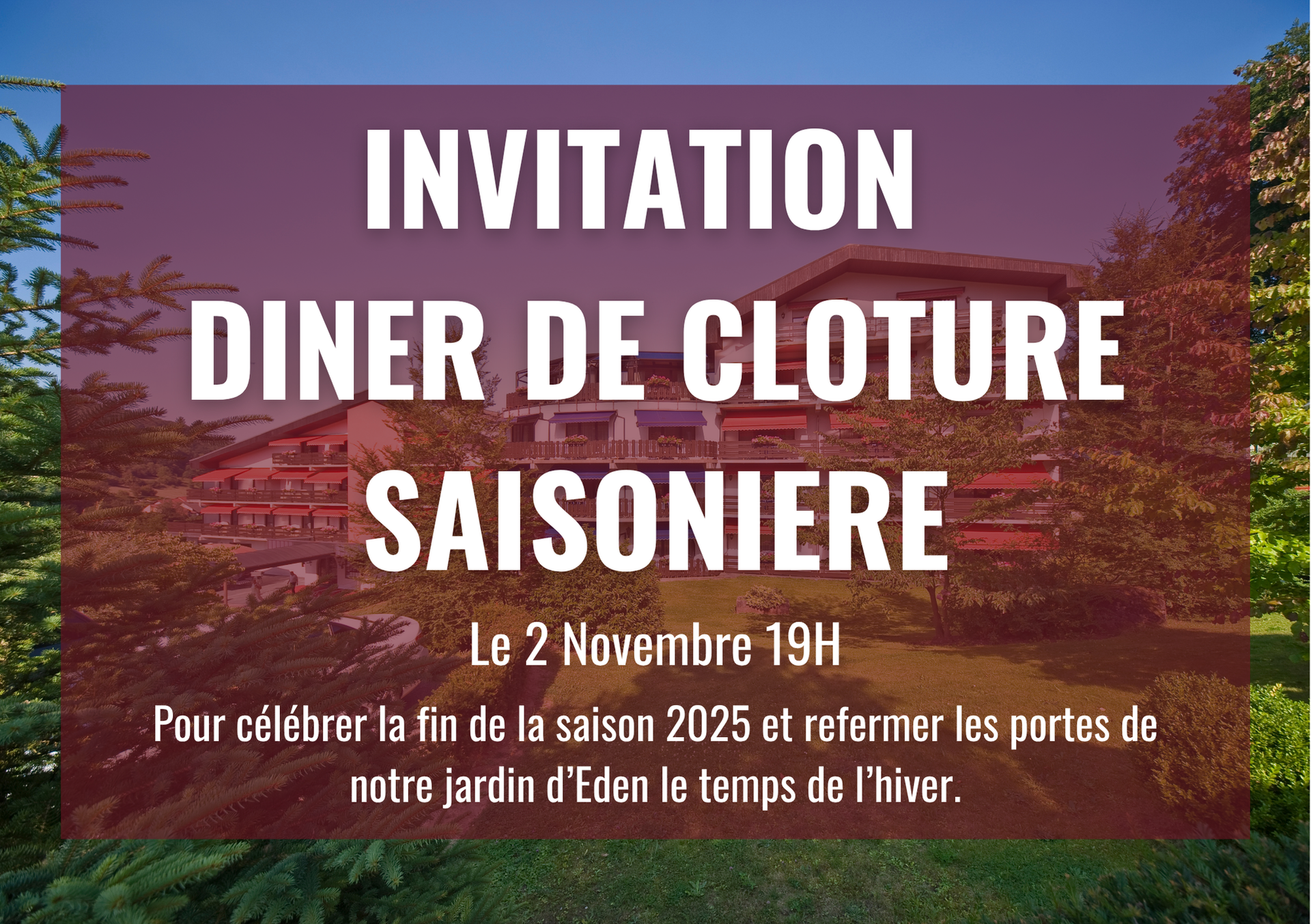 Invitation à un dîner de clôture le 2 novembre à 19h. Célébration de la fin de la saison 2025 et de la fermeture hivernale du jardin Eden.