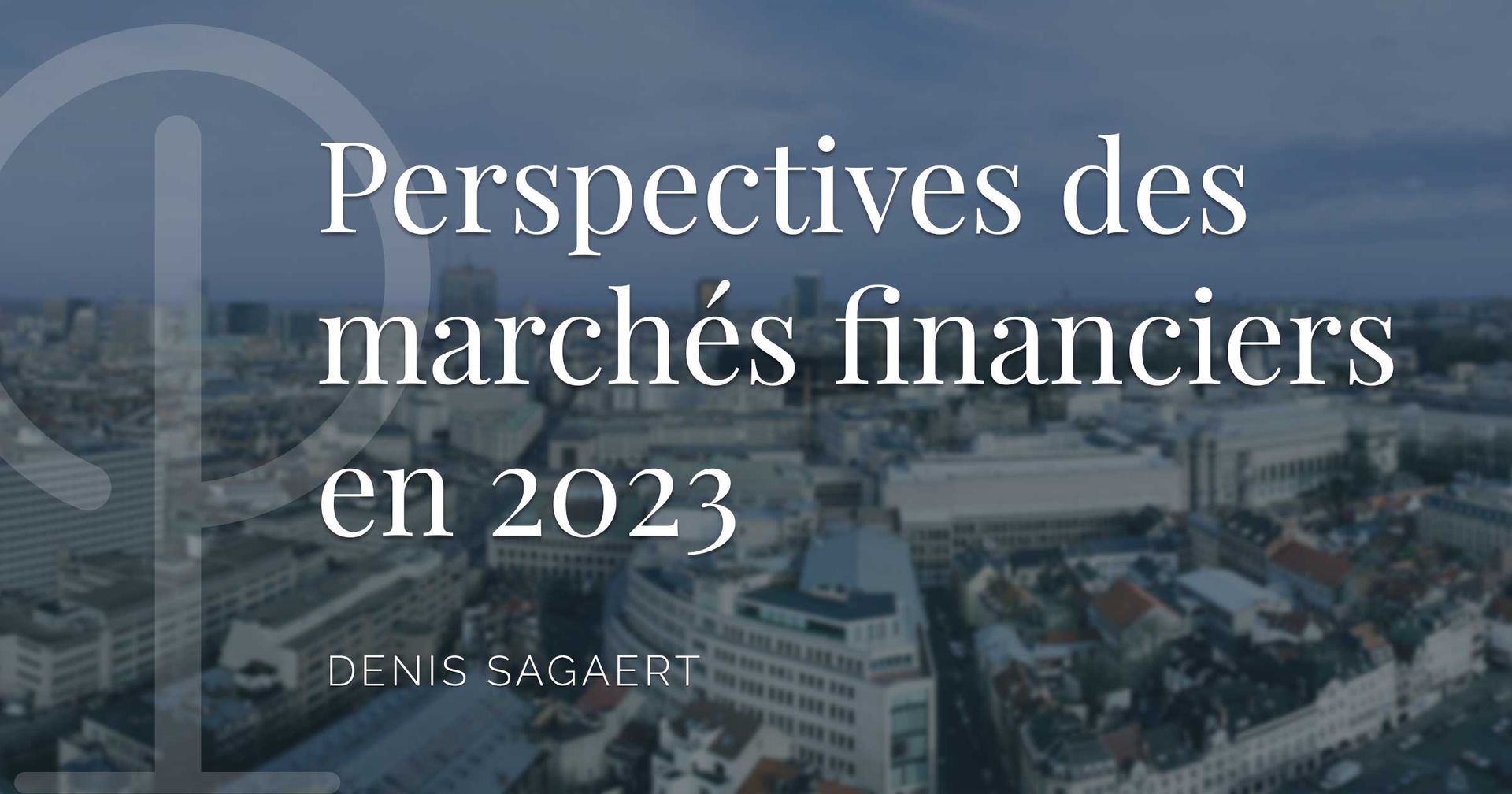 Perspectives des marchés financiers en 2023