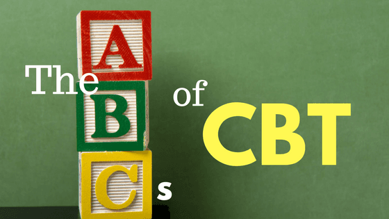 The ABCs of CBT - Cognitive Behavioral Therapy