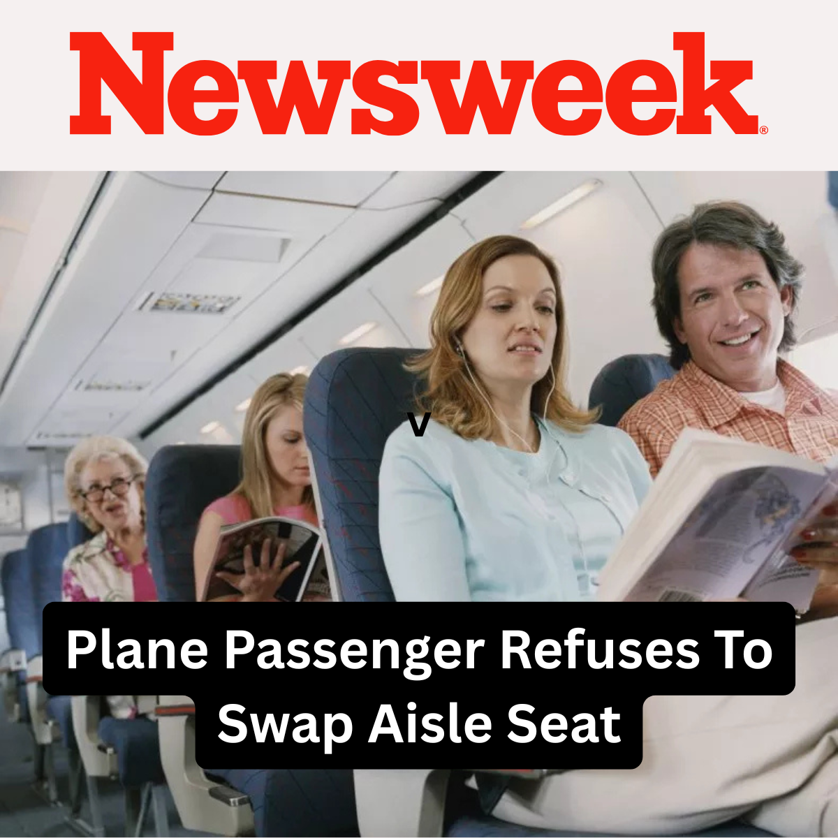 A Newsweek article about a plane passenger refusing to swap aisle seats