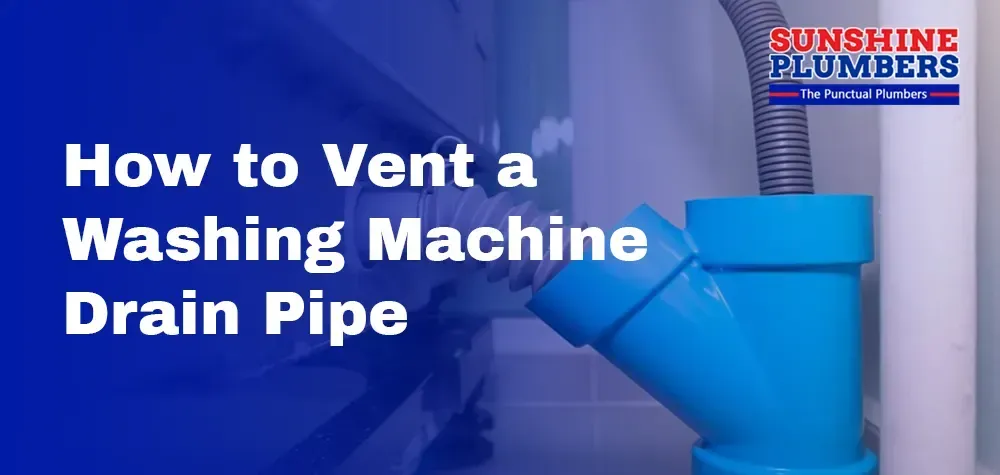 Mastering the Art of Plumbing: How to Vent a Washing Machine Drain Pipe