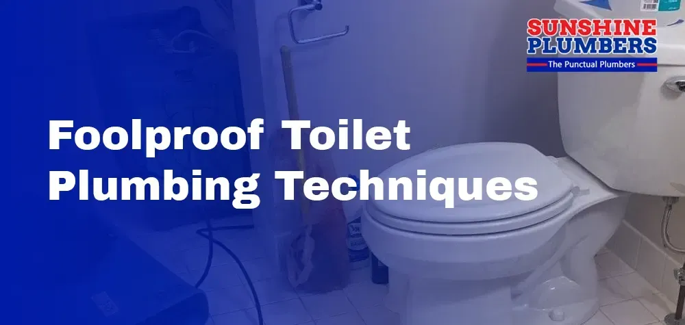 Step-by-Step: Foolproof Toilet Plumbing Techniques