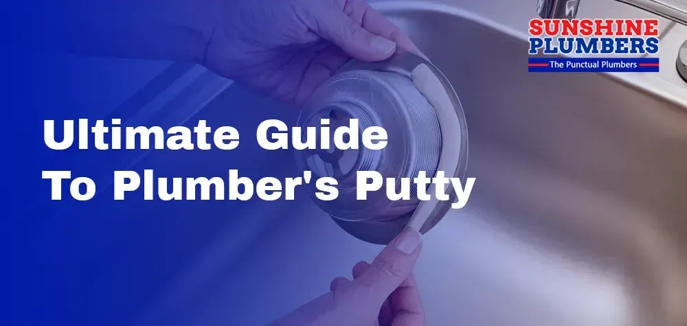 The Ultimate Guide to Plumber's Putty: A Must-Have for Leak-Free Seals